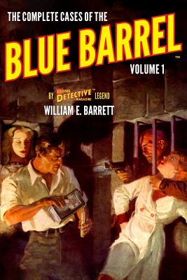 The Complete Cases of the Blue Barrel, Volume 1 (Dime Detective Library #28)