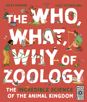 The Who, What, Why of Zoology: The Incredible Science of the Animal Kingdom  (Hardcover) | Hooked