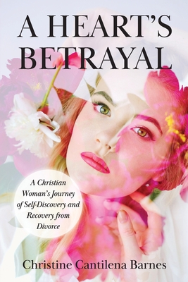 A Heart's Betrayal: Tools for Christian Women Recovering from Divorce Cover Image
