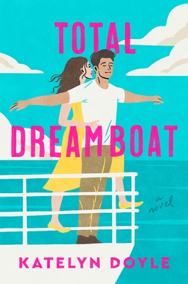 Total Dreamboat: A Novel By Katelyn Doyle Cover Image