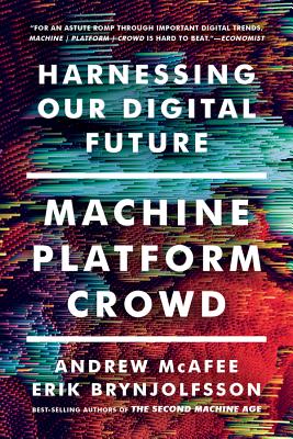 Machine, Platform, Crowd: Harnessing Our Digital Future Cover Image