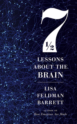 Seven and a Half Lessons about the Brain By Lisa Feldman Barrett, Lisa Feldman Barrett (Read by) Cover Image