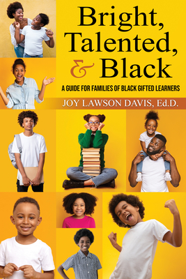 Bright, Talented, & Black: A Guide for Families of Black Gifted Learners By Joy Lawson Davis Ed D. Cover Image