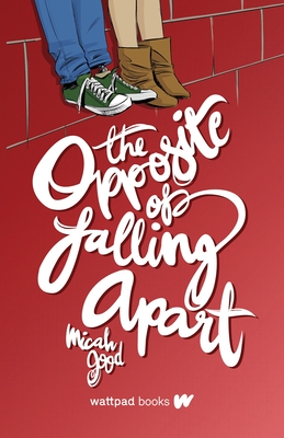 The Opposite of Falling Apart By Micah Good Cover Image