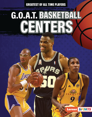 G.O.A.T. Basketball Centers By Alexander Lowe Cover Image