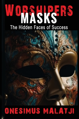 Worshipers's Masks: The Hidden Faces of Success