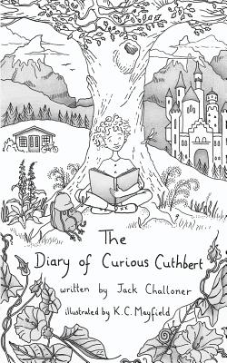 The Diary of Curious Cuthbert By Jack Challoner, Kate Cragoe Mayfield Cover Image