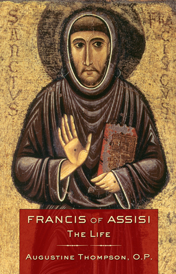Francis of Assisi: The Life By Augustine Thompson Cover Image