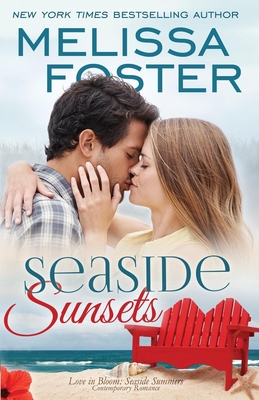 Seaside Sunsets (Love in Bloom: Seaside Summers, Book 3) By Melissa Foster Cover Image