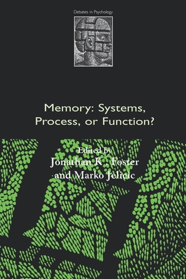 Memory: Systems, Process, or Function? (Debates in Psychology) Cover Image