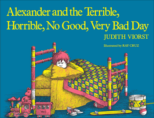 Alexander and the Terrible, Horrible, No Good, Very Bad Day By Judith Viorst Cover Image