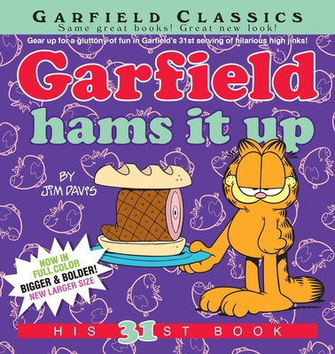 Garfield Hams It Up: His 31st Book By Jim Davis Cover Image