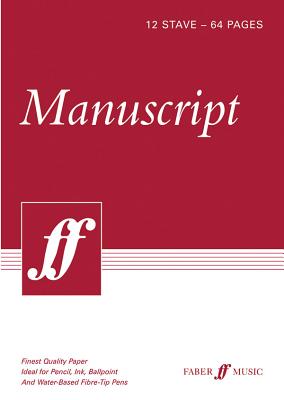 Manuscript Paper -- 12 Stave Full Size (8.5): White Paper (Faber Edition) By Alfred Music (Other) Cover Image