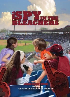 The Spy in the Bleachers (The Boxcar Children Mysteries #122) By Gertrude Chandler Warner (Created by), Robert Papp (Illustrator) Cover Image
