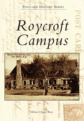 Roycroft Campus (Postcard History) By Robert Charles Rust Cover Image