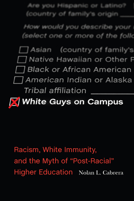 White Guys on Campus: Racism, White Immunity, and the Myth of 