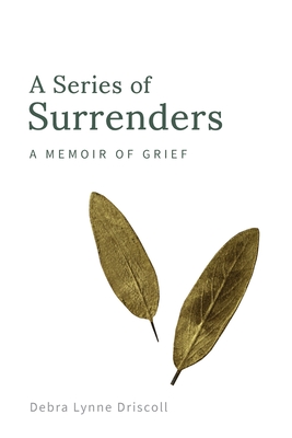 A Series of Surrenders: A Memoir of Grief Cover Image