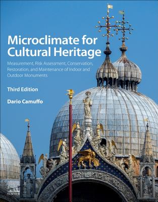 Microclimate for Cultural Heritage: Measurement, Risk Assessment, Conservation, Restoration, and Maintenance of Indoor and Outdoor Monuments By Dario Camuffo Cover Image