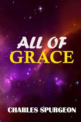 All of Grace: A Spurgeon Classic Cover Image