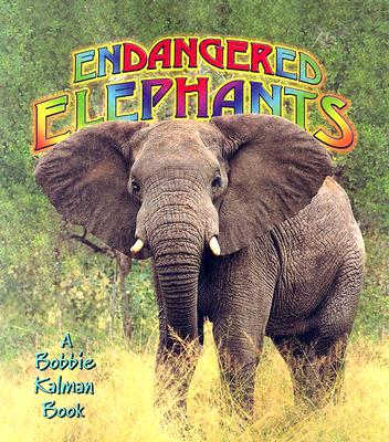 Endangered Elephants (Earth's Endangered Animals) (Paperback) | Hooked