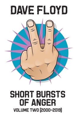 Short Bursts of Anger Volume Two (2000-2019) Cover Image