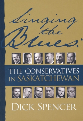 Singing the Blues: The Conservatives in Saskatchewan