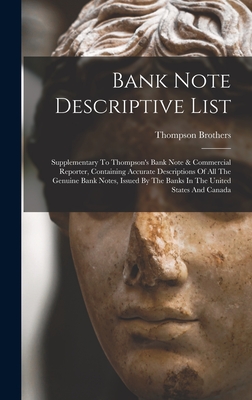 Bank Note Descriptive List: Supplementary To Thompson's Bank Note & Commercial Reporter, Containing Accurate Descriptions Of All The Genuine Bank Cover Image