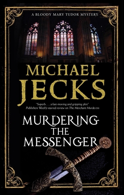 Murdering the Messenger By Michael Jecks Cover Image