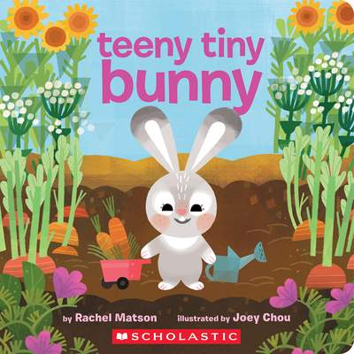 Teeny Tiny Bunny By Rachel Matson, Joey Chou (Illustrator) Cover Image