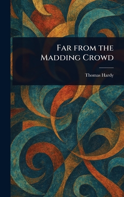 Far From the Madding Crowd