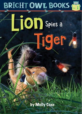 Lion Spies a Tiger (Bright Owl Books) By Molly Coxe Cover Image