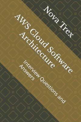 AWS Cloud Software Architecture: Interview Questions and Answers By Nova Trex Cover Image