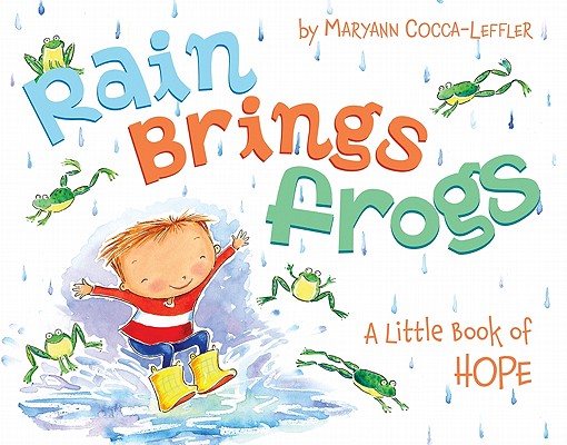 Rain Brings Frogs: A Little Book of Hope Cover Image