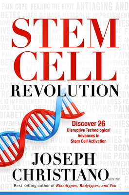 Stem Cell Revolution: Discover 26 Disruptive Technological Advances to Stem Cell Activation Cover Image