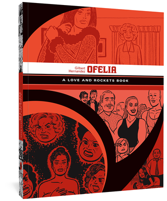 Ofelia: A Love and Rockets Book (The Complete Love and Rockets Library) By Gilbert Hernandez Cover Image