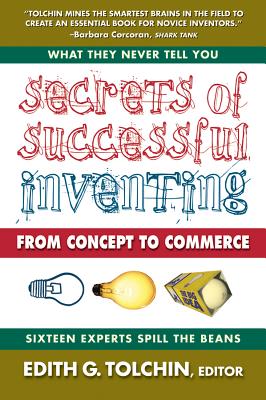 Secrets of Successful Inventing: From Concept to Commerce Cover Image