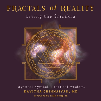 Fractals of Reality: Living the Śrīcakra By Kavitha Chinnaiyan Cover Image