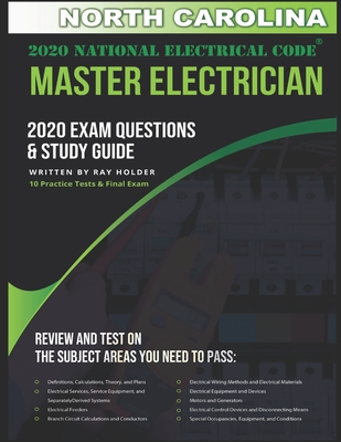 North Carolina 2020 Master Electrician Exam Questions and Study Guide: 400+ Questions for study on the 2020 National Electrical Code By Ray Holder Cover Image