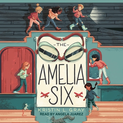 The Amelia Six: An Amelia Earhart Mystery By Kristin L. Gray, Angela Juarez (Read by) Cover Image