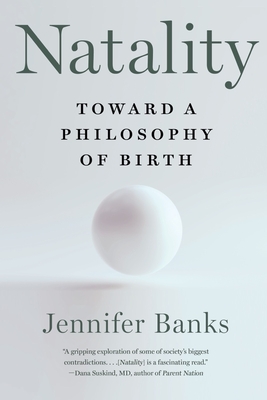 Natality: Toward a Philosophy of Birth Cover Image