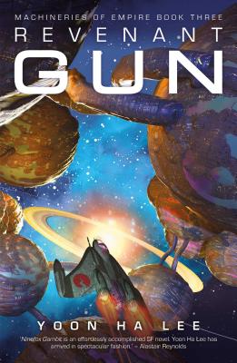 Revenant Gun (The Machineries of Empire #3) Cover Image