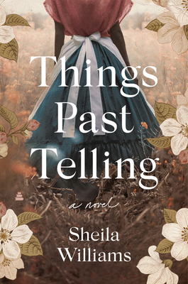 Things Past Telling: A Novel By Sheila Williams Cover Image