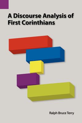 A Discourse Analysis of First Corinthians (Summer Institute of Linguistics and the University of Texas #120)
