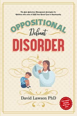 Oppositional Defiant Disorder: The Best Behaviour Management Strategies for Children with cases of ODD that Could Lead to Psychopathy - Stop Temper T