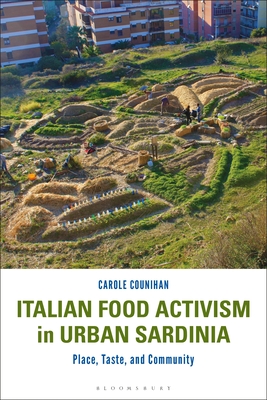 Italian Food Activism in Urban Sardinia: Place, Taste, and Community (Criminal Practice) By Carole Counihan Cover Image
