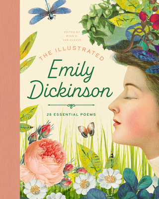 The Illustrated Emily Dickinson: 25 Essential Poems By Ryan G. Van Cleave (Editor) Cover Image