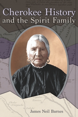 Cherokee History and the Spirit Family Cover Image
