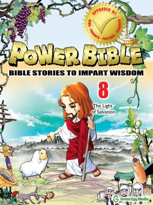 The Light of Salvation (Power Bible: Bible Stories to Impart Wisdom #8)