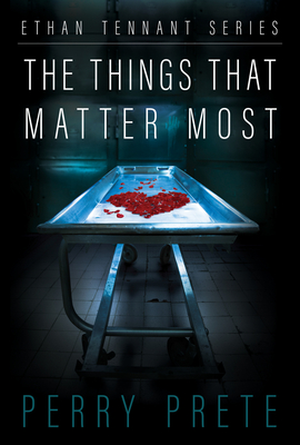 Cover for The Things That Matter Most (Ethan Tennant Series #3)