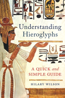 Understanding Hieroglyphs: A Quick and Simple Guide Cover Image